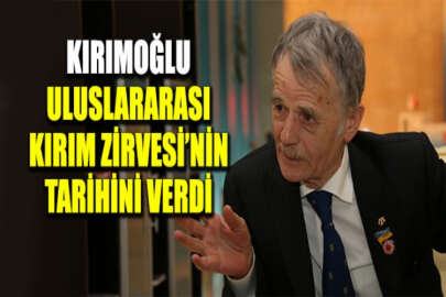 Kırımoğlu: Kırım Zirvesinin, 26 Şubat Ukrayna’nın Rus İşgaline Direniş Günü'nde düzenlenmesi planlanıyor