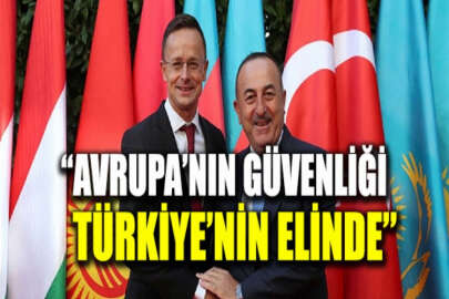 Macaristan Dışişleri Bakanı: Avrupa'nın güvenliği Türkiye'nin elinde