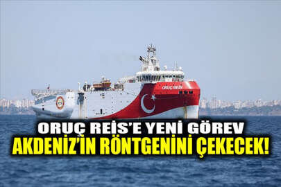 Oruç Reis, Akdeniz’in röntgenini çekmek için demir aldı