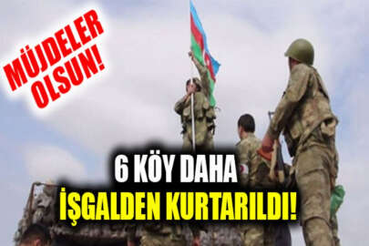 Azerbaycan ordusu 6 köyü daha Ermenistan işgalinden kurtardı!