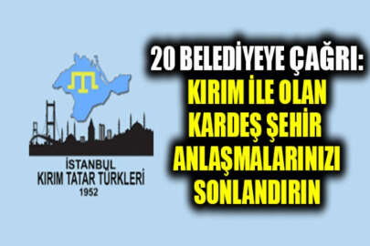 Kırım Derneği İstanbul Şubesinden 20 belediyeye çağrı: Kırım ile kardeş şehir anlaşmalarınızı sonlandırın
