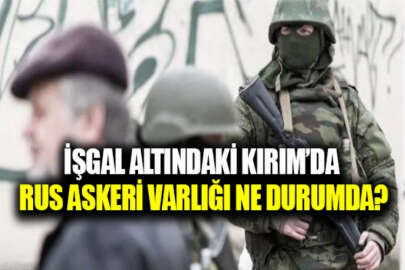 "İşgalden sonra Kırım'daki Rus askerlerinin sayısı 2.5 kat arttı"