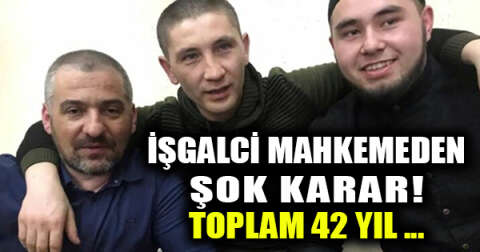 Kurman Grubu davası: 3 Kırım Tatarına toplam 42 yıl hapis cezası