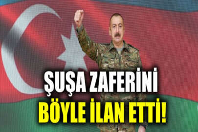 Azerbaycan Cumhurbaşkanı Aliyev, Şuşa zaferini böyle duyurdu