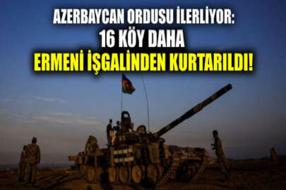 Cephede son durum: Azerbaycan ordusu 16 köyü daha işgalden kurtardı