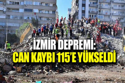 İzmir depreminde hayatını kaybedenlerin sayısı 115'e yükseldi