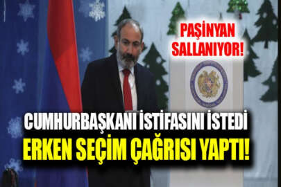 Ermenistan'da Cumhurbaşkanı, erken seçim çağrısı yaparak Paşinyan'ın istifasını istedi
