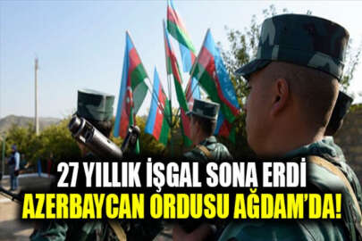 Azerbaycan ordusu 27 yıldır işgal altında bulunan Ağdam'a girdi