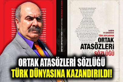 Türk boylarının ortak atasözleri sözlüğü oluşturuldu