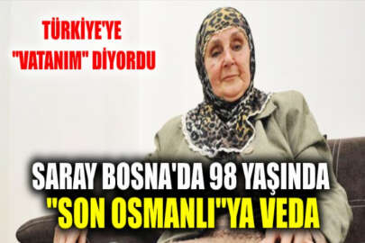 Türkiye’ye olan aşkıyla bilinen, Saray Bosna'nın son Osmanlı hanımı "Nimet nine" vefat etti