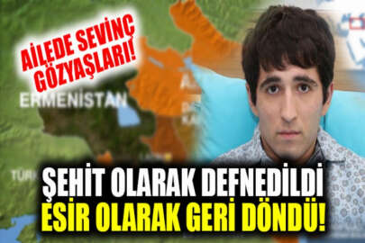 Şehit olarak defnedildi, esir olarak geri döndü!