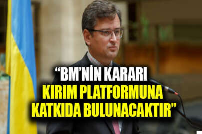 Kuleba: BM'nin kararı, Kırım Platformu’nun oluşturulmasına katkıda bulunacaktır