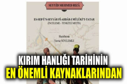 Kırım Hanlığının tarihine dair en önemli kaynaklardan biri okuyucuyla buluştu
