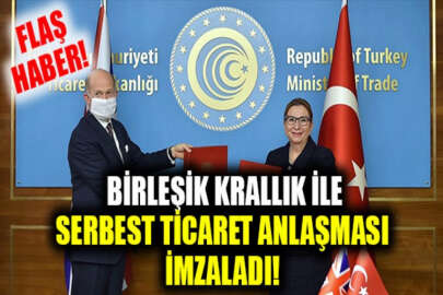 Türkiye, Birleşik Krallık ile Serbest Ticaret Anlaşması imzaladı!