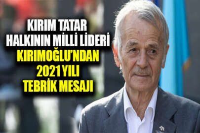 Kırım Tatar halkının milli lideri Kırımoğlu'ndan yeni yıl tebrik mesajı