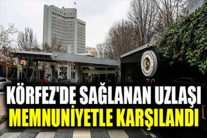 Türkiye, Körfez'de sağlanan uzlaşıyı memnuniyetle karşıladı