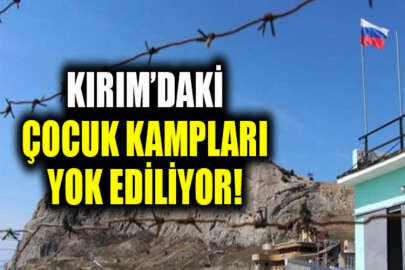 İşgalci Rusya'nın askeri üssüne dönüştürülen Kırım'da çocuk kampları yok ediliyor