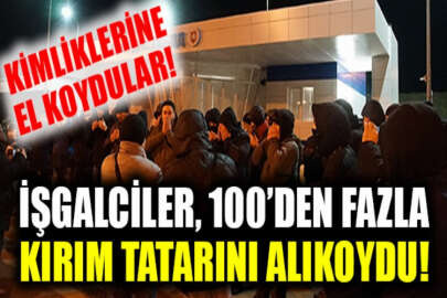 Rus işgalciler, 100'den fazla Kırım Tatarını alıkoydu