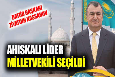 Dünya Ahıska Türkleri Birliği Genel Başkanı Ziyatdin Kassanov Kazakistan'da milletvekili seçildi