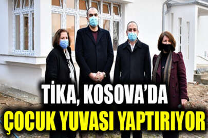 TİKA’dan Kosova’ya çocuk yuvası hediyesi
