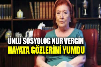 Türkiye'nin önde gelen sosyologlarından Nur Vergin evinde ölü bulundu