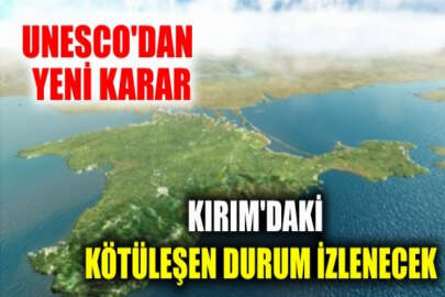 UNESCO, işgal altındaki Kırım'ı izleme kararını kabul etti