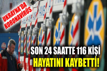 Ukrayna’da son bir günde 116 kişi koronavirüs nedeniyle hayatını kaybetti
