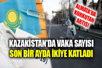 Kazakistan'da koronavirüs vaka sayısı artışta: Almata kırmızı bölge ilan edildi