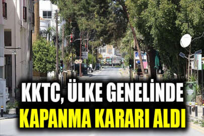 KKTC, ülke genelinde kapanma kararı aldı