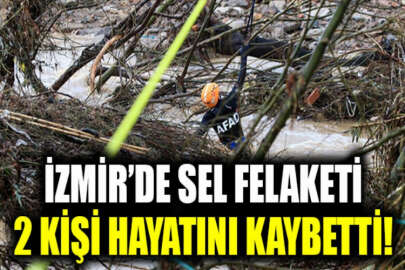 İzmir'de sel nedeniyle hayatını kaybedenlerin sayısı 2'ye yükseldi