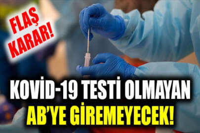 AB, seyahatlerde koronavirüs testi isteme kararı aldı!