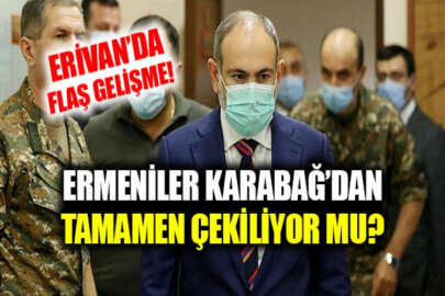 Paşinyan acil toplantıya çağırdı: Ermeniler Karabağ'dan çekiliyor mu?
