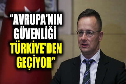 Macaristan Dışişleri ve Ticaret Bakanı Szijjarto: Avrupa'nın güvenliği Türkiye'den geçiyor