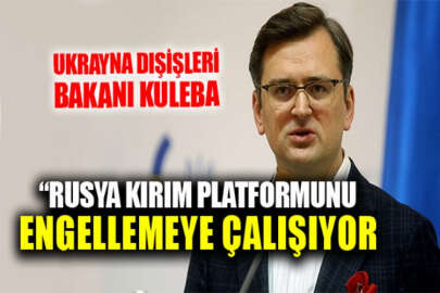 Kuleba: Rusya, dünya liderlerinin Kırım Zirvesine katılımını engellemeye çalışıyor