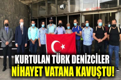 Nijerya'da korsanların saldırısından kurtulan 15 Türk denizciyi, aileleri ve Bakan Çavuşoğlu karşıladı