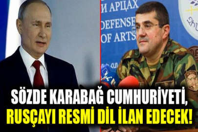 Sözde Karabağ Cumhuriyeti, Rusça'yı resmi dil ilan etmek istiyor!