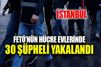 İstanbul'da FETÖ'nün hücre evlerine operasyon: 30 gözaltı