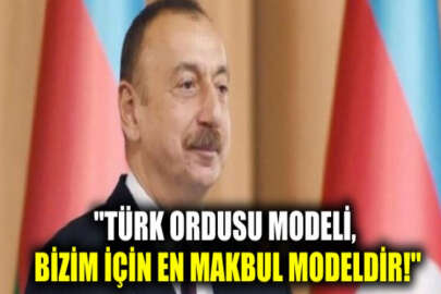 Azerbaycan Cumhurbaşkanı Aliyev: Azerbaycan'da Türk ordusunun küçük modelini oluşturacağız