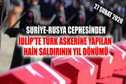 İdlip'te Rusya ve rejim güçlerinin hain saldırısıyla 36 Türk askerinin şehit edilmesinin üzerinden bir yıl geçti