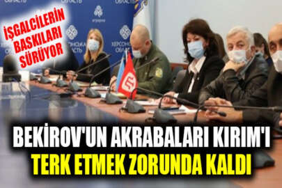 İşgalcilerin baskısı yüzünden Edem Bekirov'un akrabaları Kırım'ı terk etmek zorunda kaldı