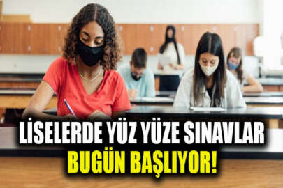 Liselerde yüz yüze sınavlar bugün başlıyor