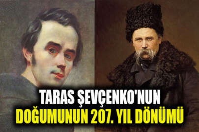 Ukrayna edebiyatının temel taşlarından Taras Şevçenko'nun doğumunun 207. yıl dönümü