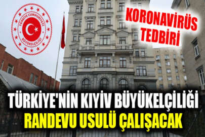 Türkiye'nin Kıyiv Büyükelçiliği randevu usulü çalışma düzenine geçti