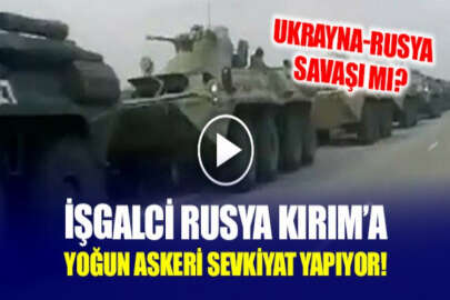 Rusya, işgal ettiği Kırım'a yoğun askeri sevkiyat yapıyor