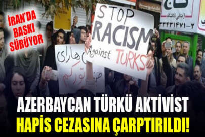 İran'da bir Azerbaycan Türkü aktivist daha hapis cezasına çarptırıldı!