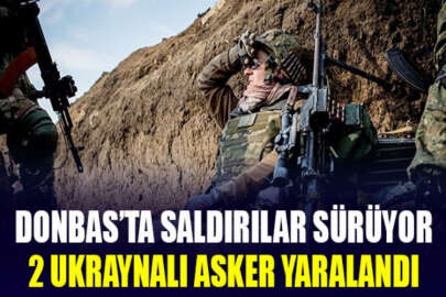 Donbas'taki saldırılar devam ediyor: 2 Ukraynalı asker yaralandı
