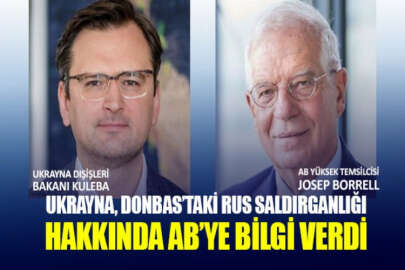 Ukrayna Dışişleri Bakanı Kuleba, AB Yüksek Temsilcisi Borrell'i Rusya'nın saldırgan eylemleri hakkında bilgilendirdi