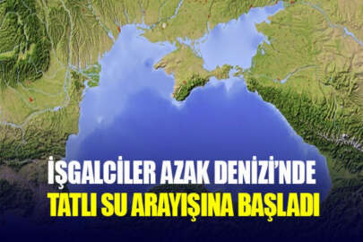 Kırım'da su sorunu: İşgalciler, Azak Denizi'nde tatlı su aramaya başladı