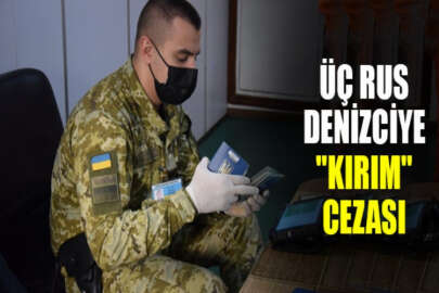 Üç Rus denizciye "Kırım" cezası