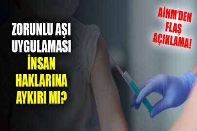 AİHM'den zorunlu aşı açıklaması: İnsan haklarına aykırı değil
